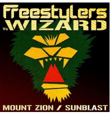 Freestylers, Wizard - Mount Zion / Sunblast