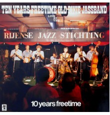 Freetime Old Dixie Jassband - 10 Years Freetime (Live)