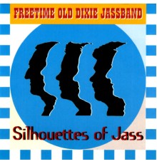 Freetime Old Dixie Jassband - Silhouettes of Jass