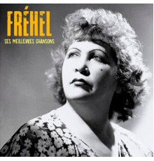 Frehel - Ses Meilleures Chansons  (Remastered)