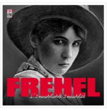 Frehel - L'inoubliable inoubliée