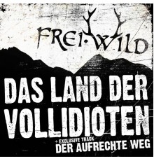 Frei.Wild - Das Land der Vollidioten