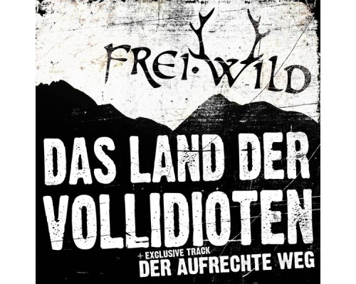 Frei.Wild - Das Land der Vollidioten