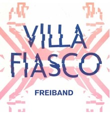 Freiband - Villa Fiasco