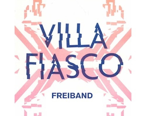 Freiband - Villa Fiasco