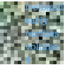 Freiband - Early Rarities, Vol. 4