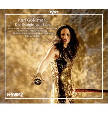 Freiburg Philharmonic Orchestra - Fabrice Bollon - Karl Goldmark : Die Königin von Saba, Op. 27