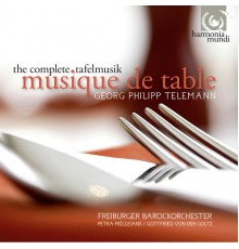 Freiburger Barockorchester - Georg Philipp Telemann : Musique de table (Intégrale) (Freiburger Barockorchester)