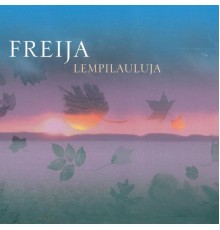 Freija - Lempilauluja