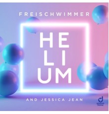 Freischwimmer & Jessica Jean - Helium