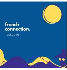 French Connection - Tolouse