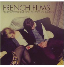 French Films - When People Like You Filled the Heavens