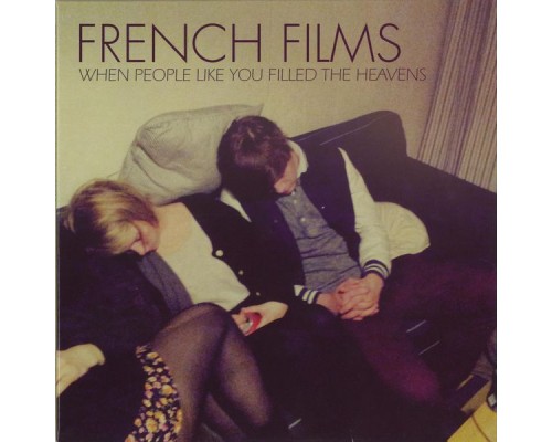 French Films - When People Like You Filled the Heavens