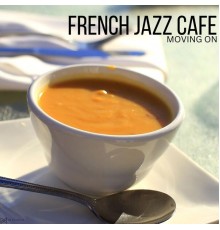 French Jazz Cafe - Moving On