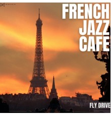 French Jazz Cafe - Fly Drive