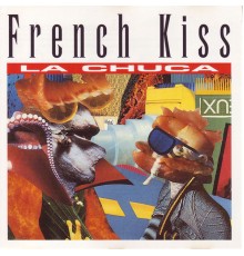 French Kiss - La Chuca