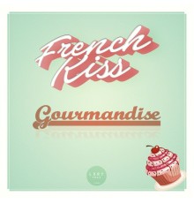 French Kiss - Gourmandise