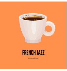 French Mornings - French Jazz