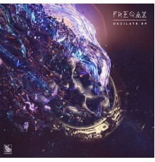 Freqax - Oscilate EP