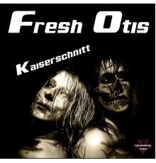 Fresh Otis - Kaiserschnitt (Original Mix)