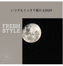 Fresh Style, Akihito Isogawa - いつでもぐっすり眠れるbgm