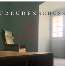 Freudenschuss - Beide Enden brennen