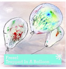 Frezel - Trapped in a Balloon