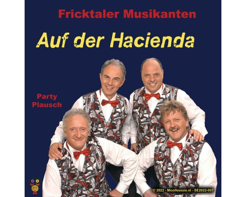 Fricktaler Musikanten - Auf der Hacienda