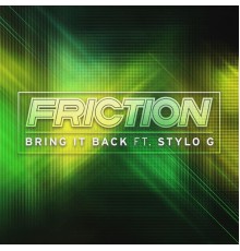 Friction - Bring It Back