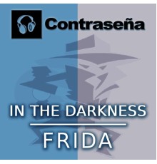 Frida - In the Darkness