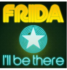 Frida - I'll Be There