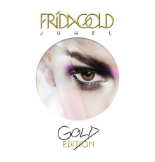 Frida Gold - Juwel (Gold Edition)