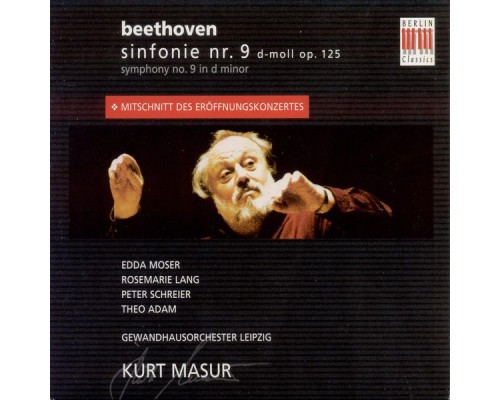 Friedrich von Schiller - Ludwig van Beethoven - BEETHOVEN, L. van: Symphony No. 9, "Choral" (Leipzig Gewandhaus, Masur) (Opening Concert of new Leipzig Gewandhaus, 1981)