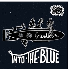 Friendless - Into The Blue