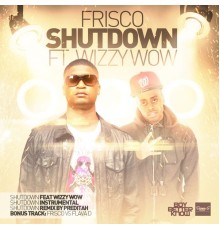 Frisco - Shutdown