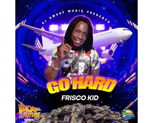 Frisco Kid - Go Hard