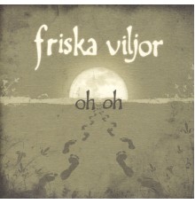 Friska Viljor - Oh Oh