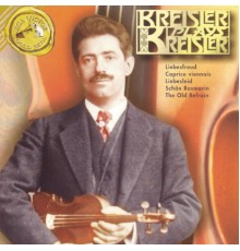 Fritz Kreisler - Kreisler Plays Kreisler