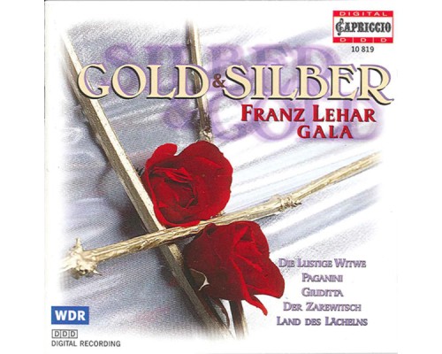 Fritz Lohner-Beda - Paul Knepler - Franz Lehar - Lehar, F.: Gold and Silver Fritz Lohner-Beda - Paul Knepler - Franz Lehar - Lehar, F.: Gold and Silver