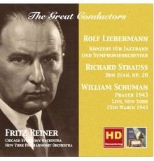Fritz Reiner - The Great Conductors: Fritz Reiner Conducts Liebermann, Strauss & Schuman (Remastered 2015)