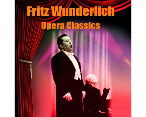 Fritz Wunderlich - Opera Classics