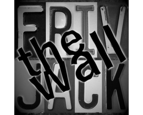 Frivolous Jackson - The Wall