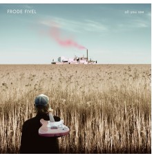 Frode Fivel - All You See