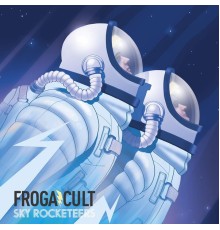 Frogacult - Sky Rocketeers