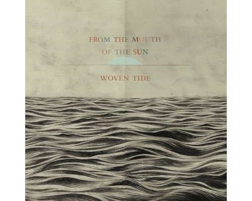 From The Mouth of The Sun - Woven Tide