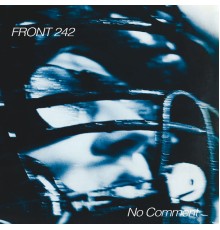 Front 242 - No Comment  (Remastered)