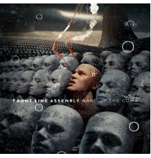 Front Line Assembly - Wake up the Coma