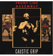 Front Line Assembly - Caustic Grip