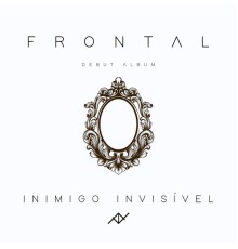 Frontal - Inimigo Invisível