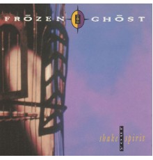 Frozen Ghost - Shake Your Spirit